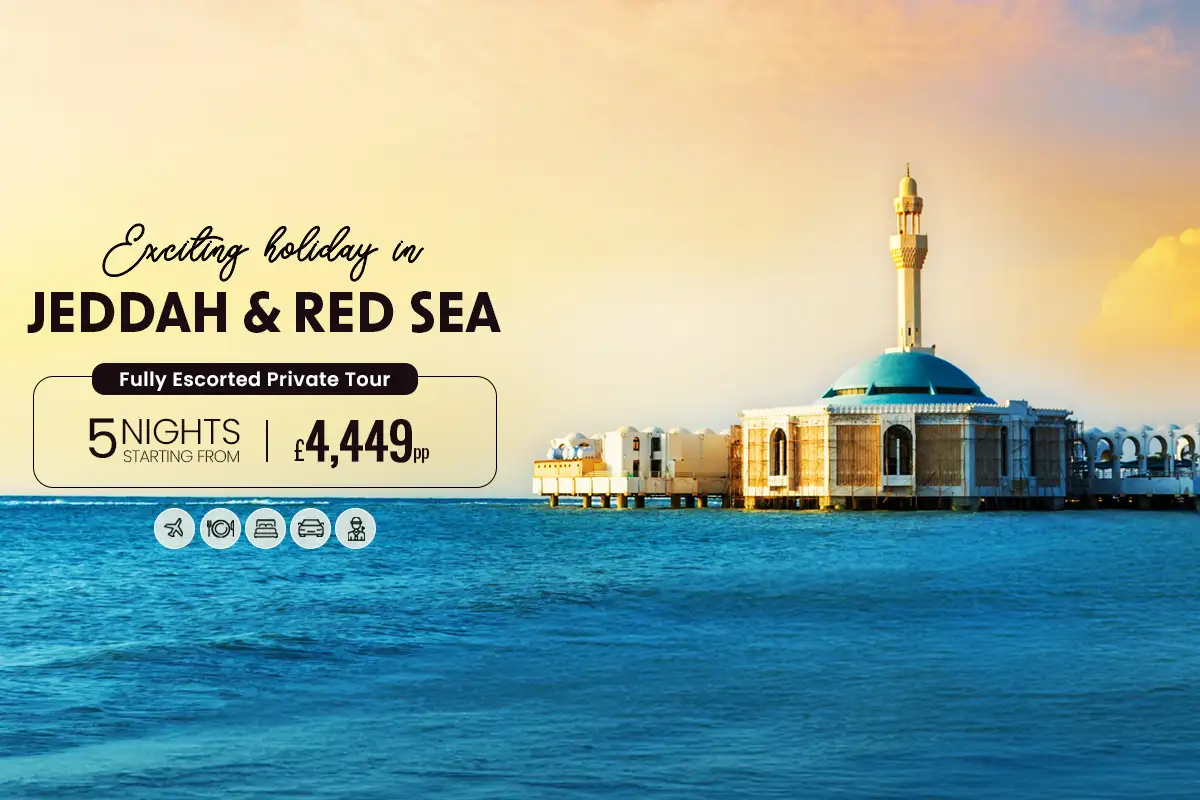 Exciting Holiday in Jeddah & Red Sea